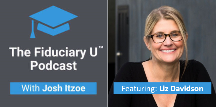 The Fiduciary U™ Podcast - Featuring Liz Davidson